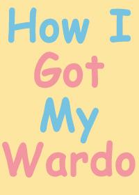 How I Got My Wardo馬克花朵羅曼史